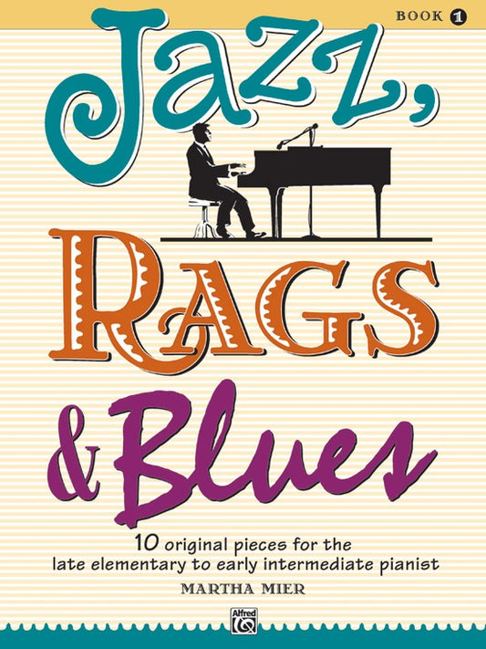 Jazz, Rags & Blues - Book 1 by Matha Mier